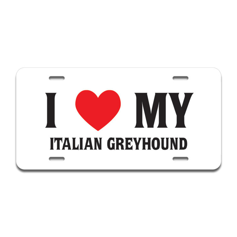 SignMission I Love My Italian Greyhound Aluminum Licence Plate Licence